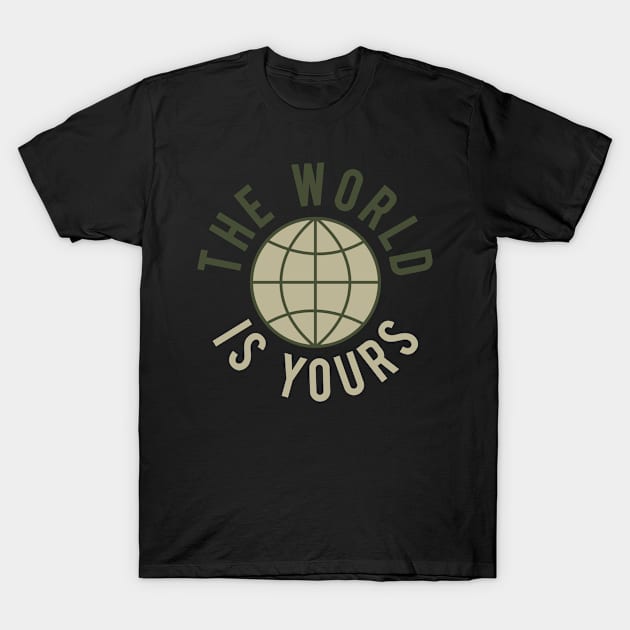 The World is Yours T-Shirt by Rayrock76